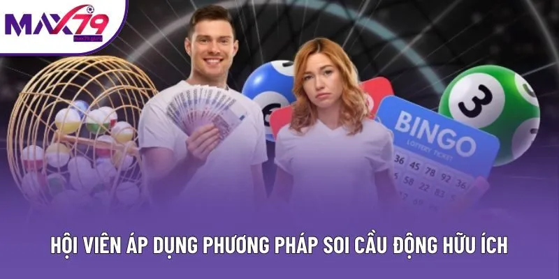 Hội viên áp dụng phương pháp soi cầu động hữu ích