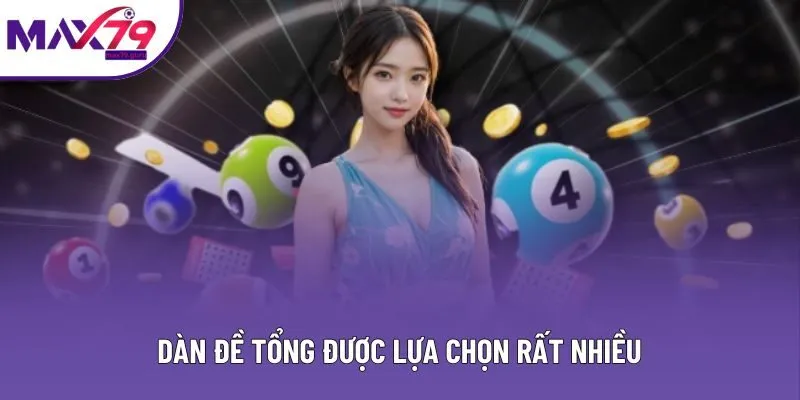 Dàn đề tổng được lựa chọn rất nhiều