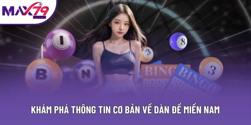 Khám phá thông tin cơ bản về dàn đề miền Nam