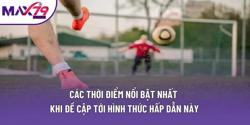 Các thời điểm nổi bật nhất khi đề cập tới hình thức hấp dẫn này