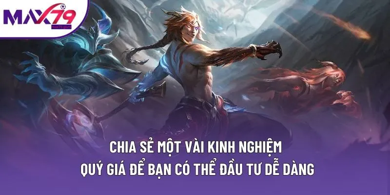 Chia sẻ một vài kinh nghiệm quý giá để bạn có thể đầu tư dễ dàng