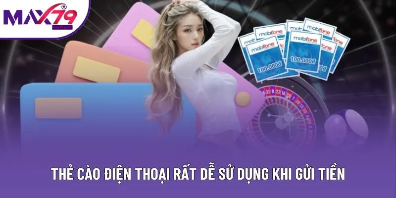 Thẻ cào điện thoại rất dễ sử dụng khi gửi tiền
