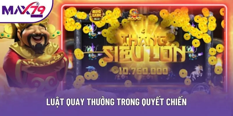 Luật quay thưởng trong quyết chiến