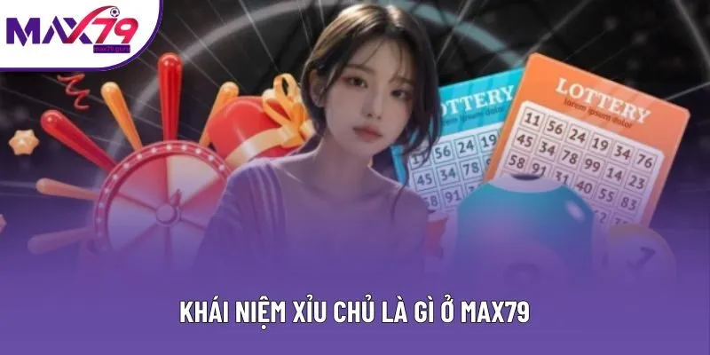 Khái niệm xỉu chủ là gì ở MAX79